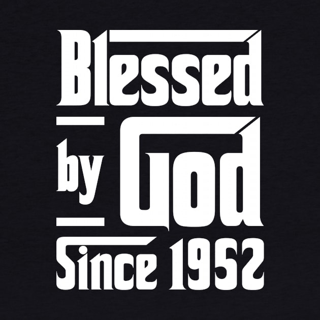 Blessed By God Since 1952 by JeanetteThomas